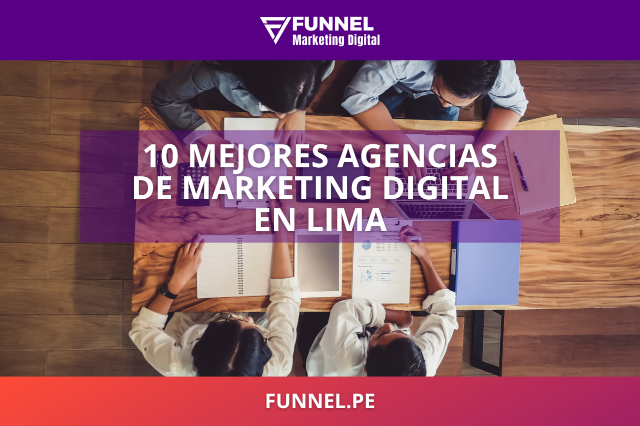 Mejores Agencias de Marketing Digital en Lima - Agencia Funnel