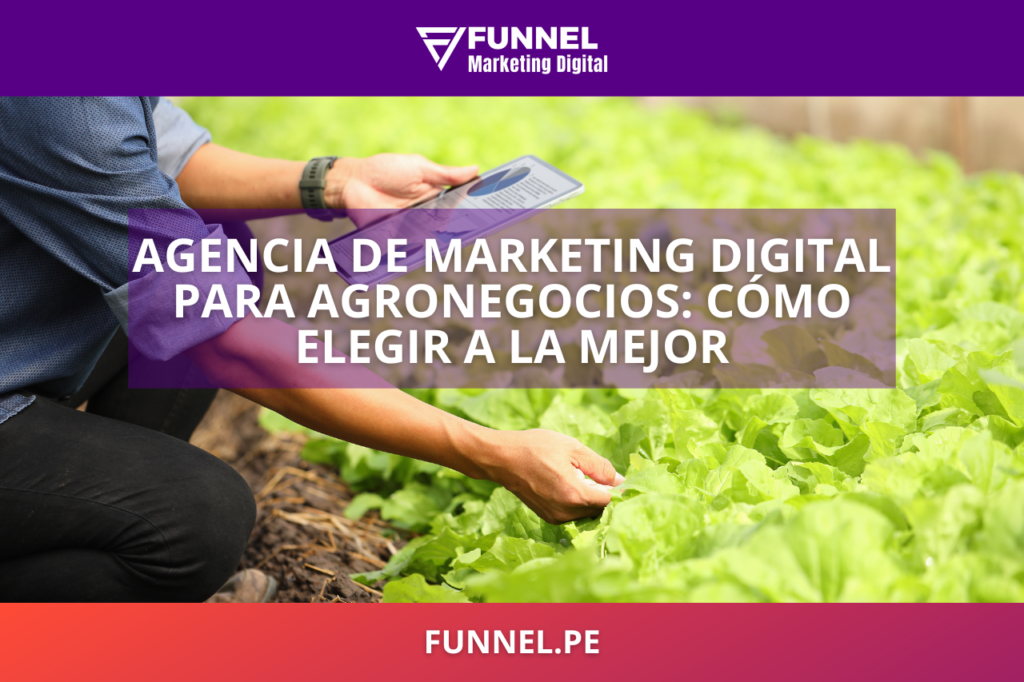 Agencia de Marketing Digital para Agronegocios cómo elegir a la mejor - Funnel Agencia