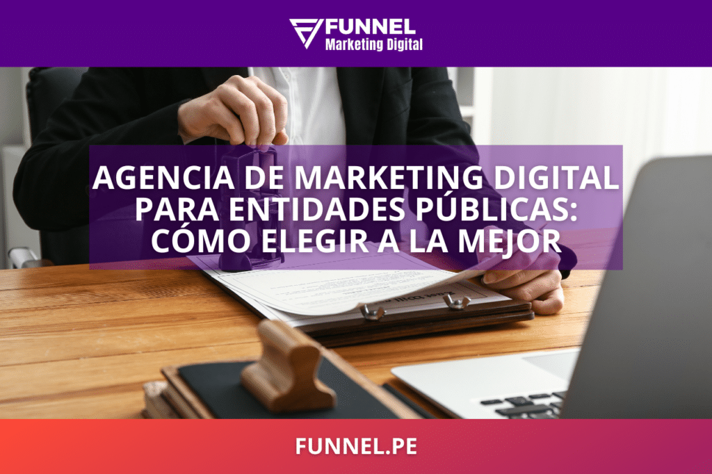 Agencia de Marketing digital para Entidades Públicas cómo elegir a la mejor - Funnel Agencia