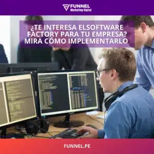 ¿TE INTERESA ELSoftware Factory para TU Empresa? MIRA CÓMO IMPLEMENTARLO