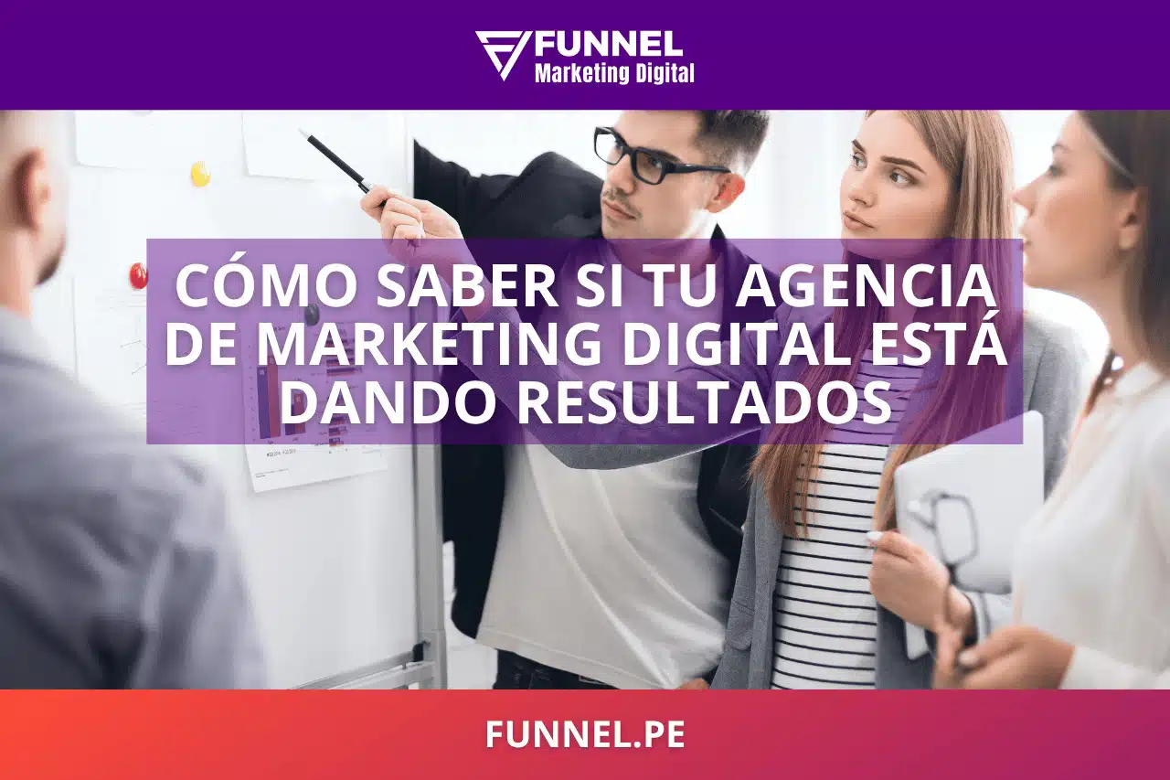 Cómo Saber si tu Agencia de Marketing Digital Está Dando Resultados