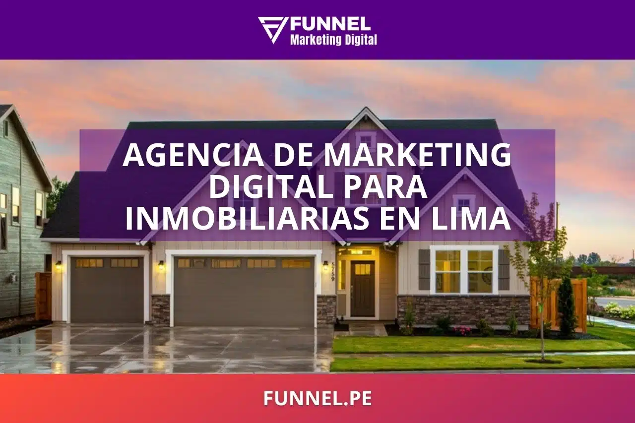 Agencia de marketing digital para inmobiliarias en Lima - cómo elegir la mejor