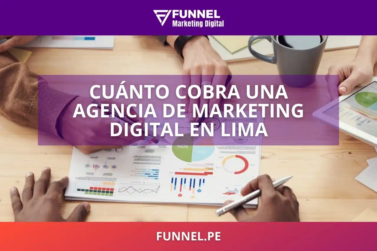 Cuánto cobra una agencia de marketing digital en Lima - Precios 2026