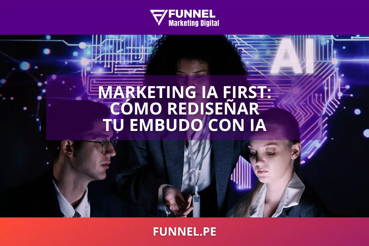 Marketing IA First cómo rediseñar tu embudo con IA