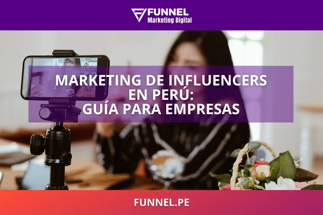 Marketing de Influencers en Perú Guía para Empresas