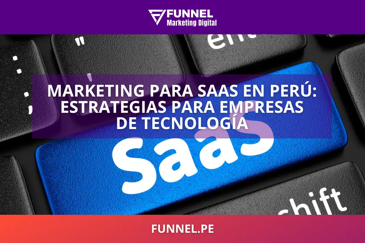 Marketing para SaaS en Perú Estrategias para Empresas de Tecnología