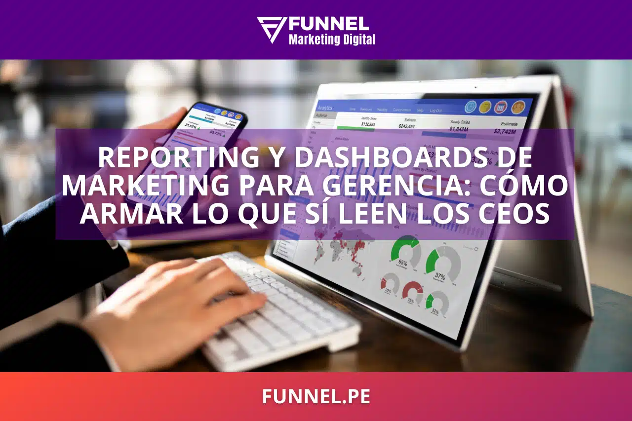 Reporting y Dashboards de Marketing para Gerencia Cómo Armar lo que sí Leen los CEOs