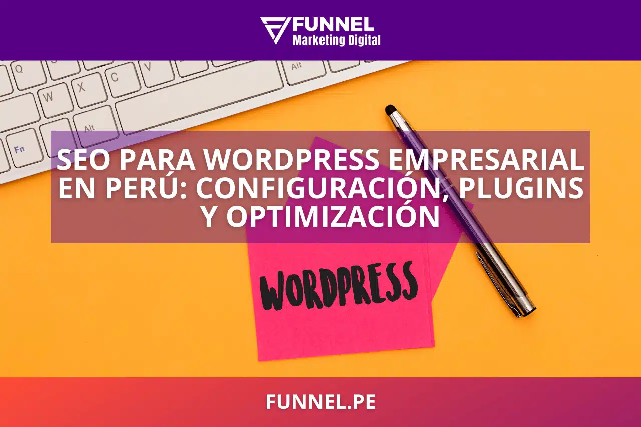 SEO para WordPress Empresarial en Perú Configuración, Plugins y Optimización