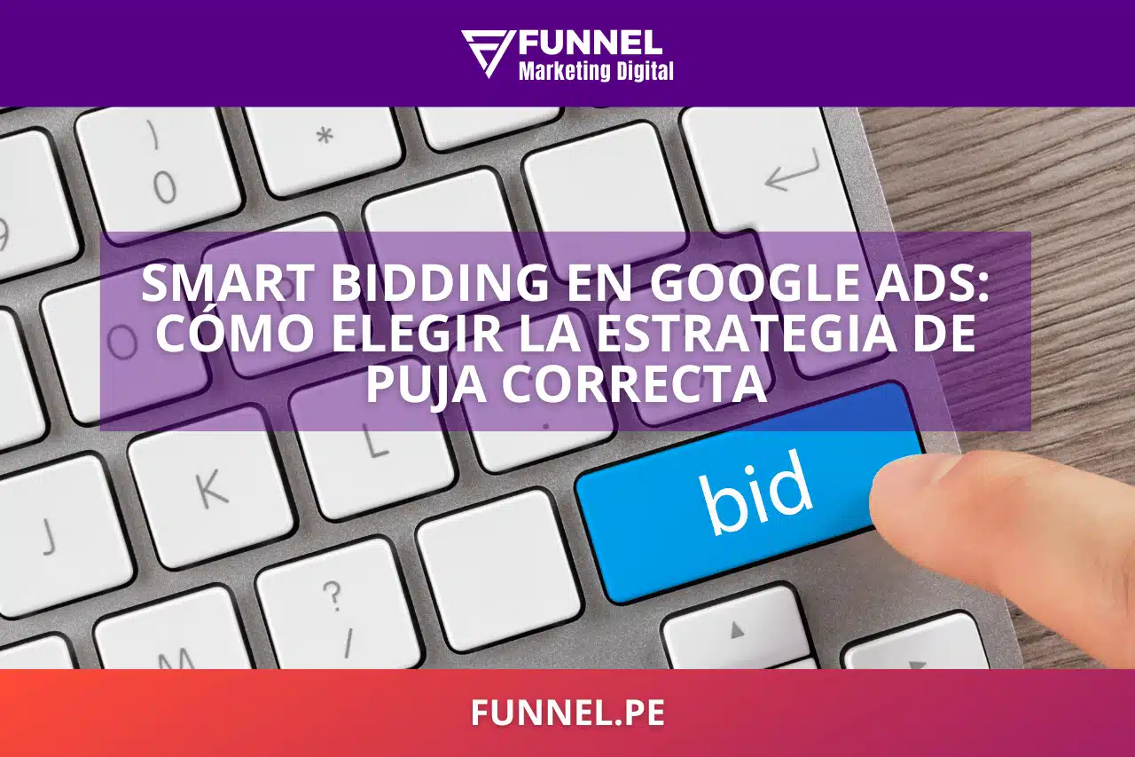 Smart Bidding en Google Ads Cómo Elegir la Estrategia de Puja Correcta