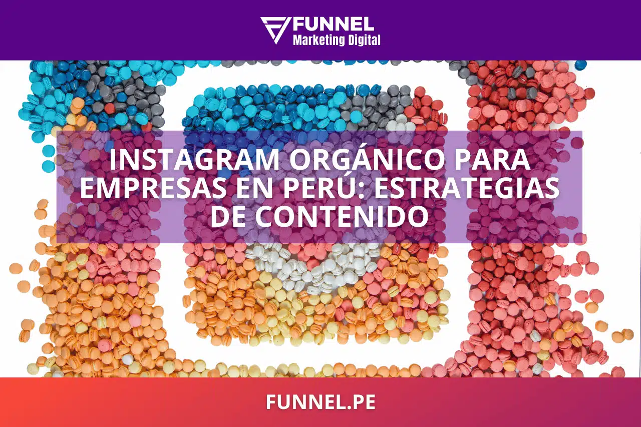 Instagram Orgánico para Empresas en Perú Estrategias de Contenido