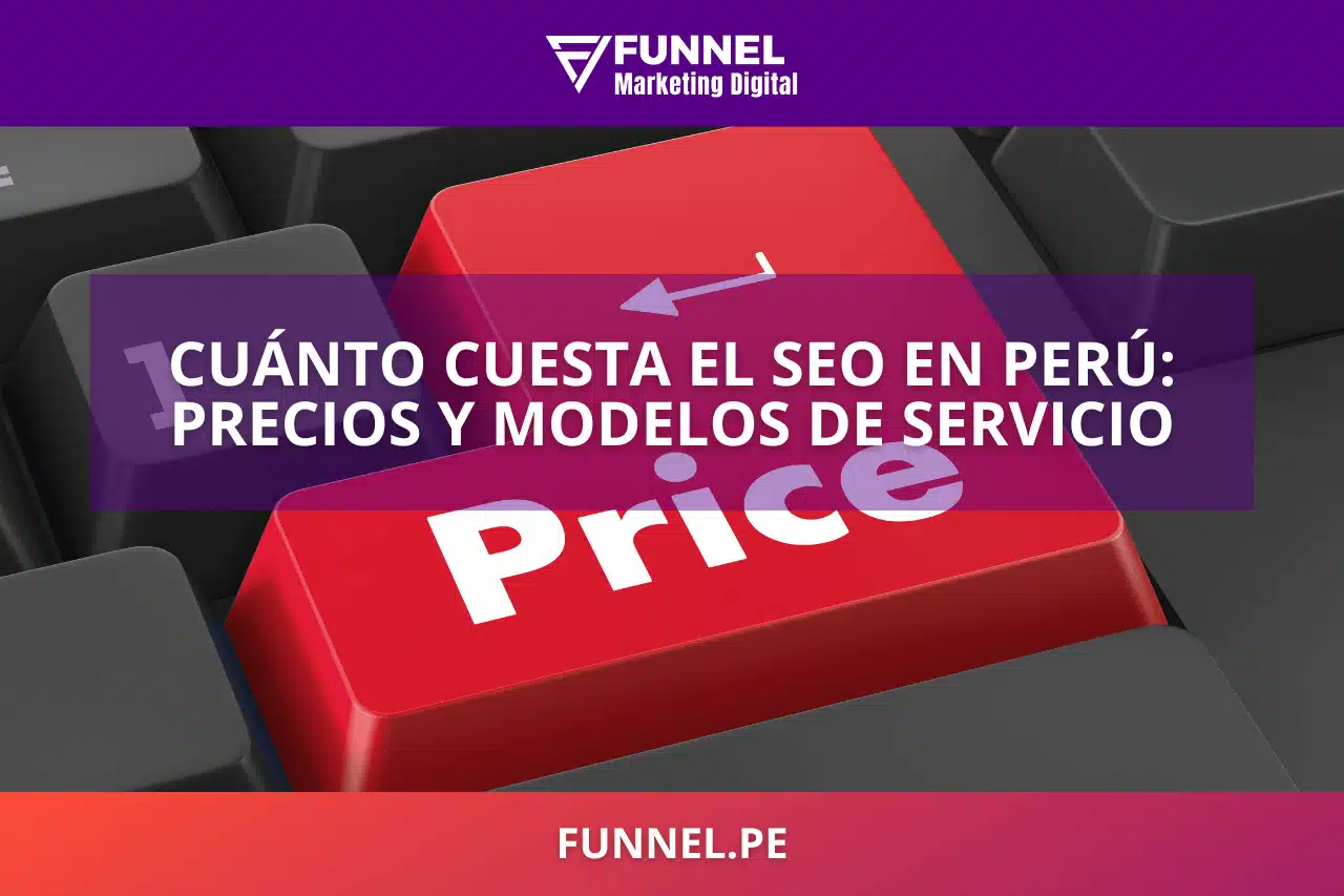 Cuánto cuesta el SEO en Perú: precios y modelos de servicio