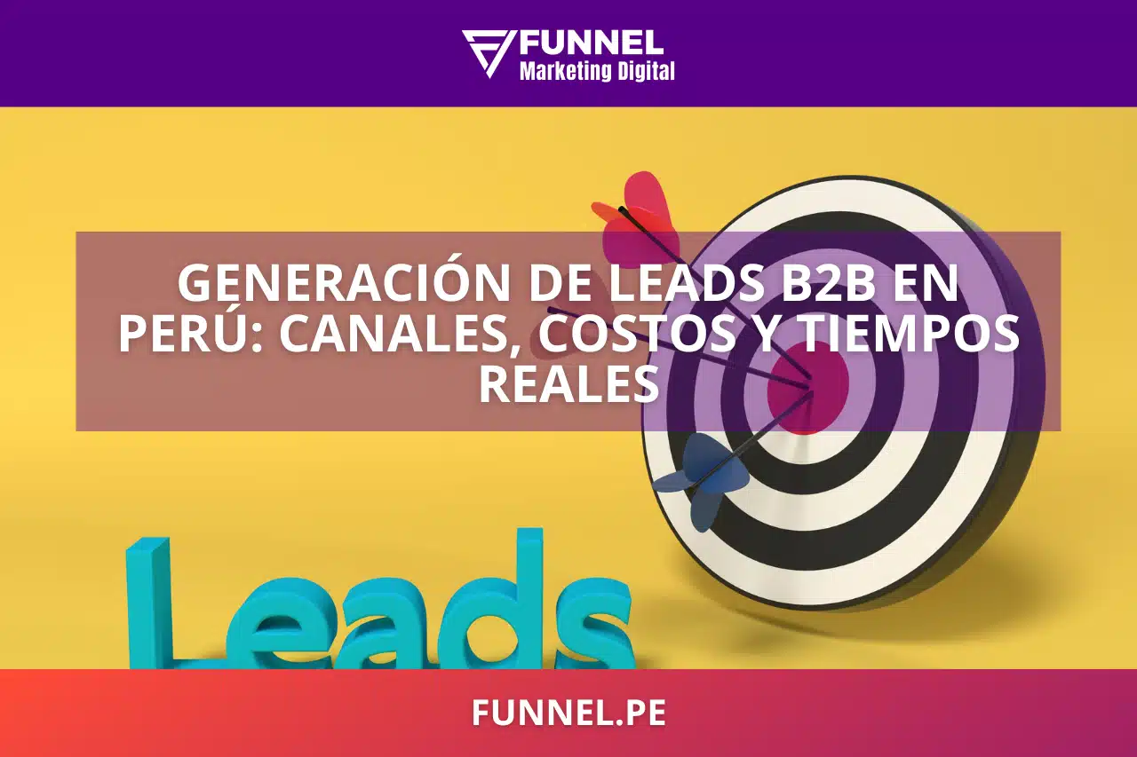 Generación de leads B2B en Perú: canales, costos y tiempos reales