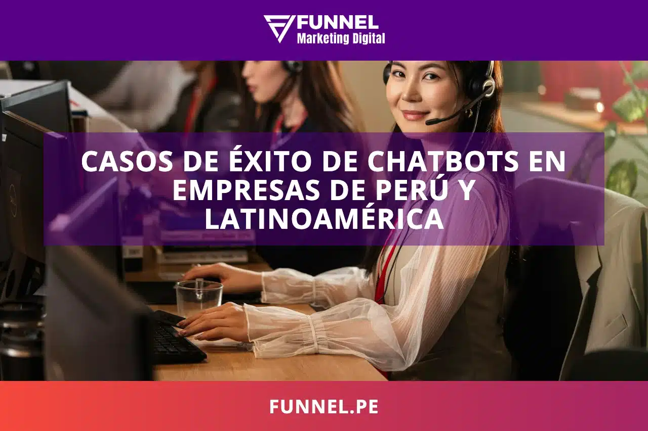 Casos de éxito de chatbots en empresas de Perú y Latinoamérica